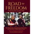 Road to Freedom - A Journey from Occupied Tibet: The True Story of the Search, Discovery, and Escape of a Reincarnate Lama