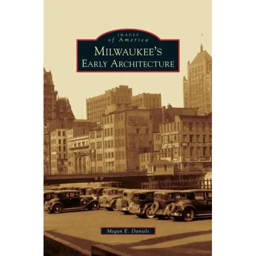 Milwaukee's Early Architecture