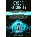Cyber Security: This Book Includes: Hacking with Kali Linux, Ethical Hacking. Learn How to Manage Cyber Risks Using Defense Strategies