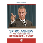 Spiro Agnew and the Rise of the Republican Right - Hardcover
