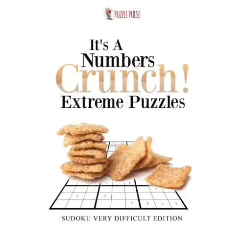 It's A Numbers Crunch! Extreme Puzzles: Sudoku Very Difficult Edition