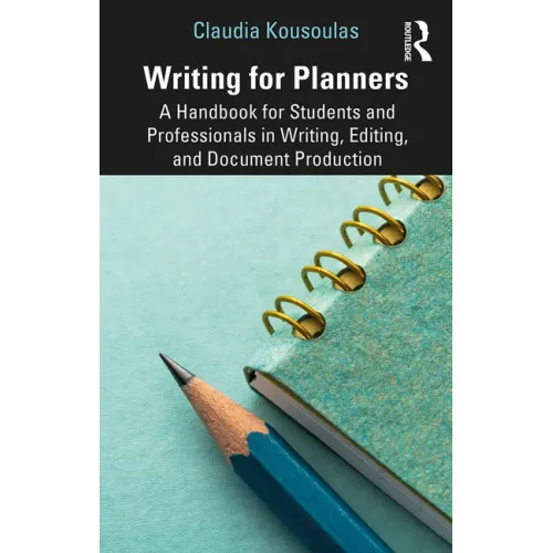 Writing for Planners: A Handbook for Students and Professionals in Writing, Editing, and Document Production