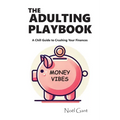 The Adulting Playbook - A Chill Guide to Crushing Your Finances: Money Vibes