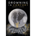 Drowning in Comfort