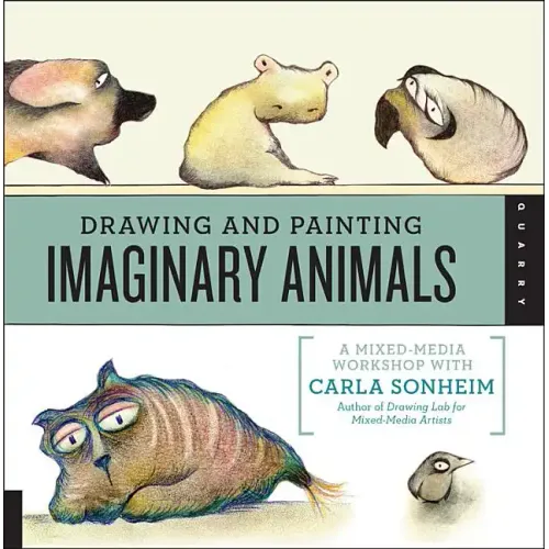 Drawing and Painting Imaginary Animals: A Mixed-Media Workshop with Carla Sonheim