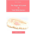 The Magic of Crystals in Your Reiki Journey