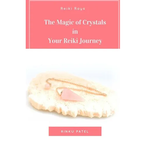 The Magic of Crystals in Your Reiki Journey