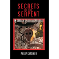 Secrets Of The Serpent: In Search Of The Sacred Past