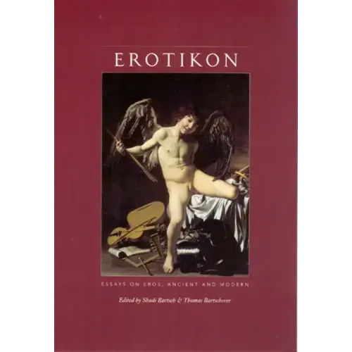 Erotikon: Essays on Eros, Ancient and Modern