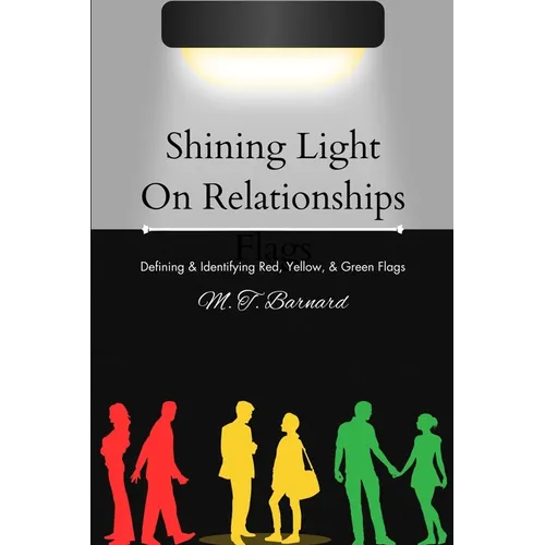 Shining Light On Relationship Flags: Defining & Identifying Red, Yellow and Green Flags