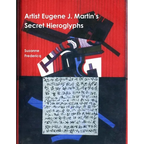 Artist Eugene J. Martin's Secret Hieroglyphs - Paperback