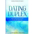 Dating Power Dynamics: The Dating Duplex - Learn The Secrets To Start Dating The Right Way
