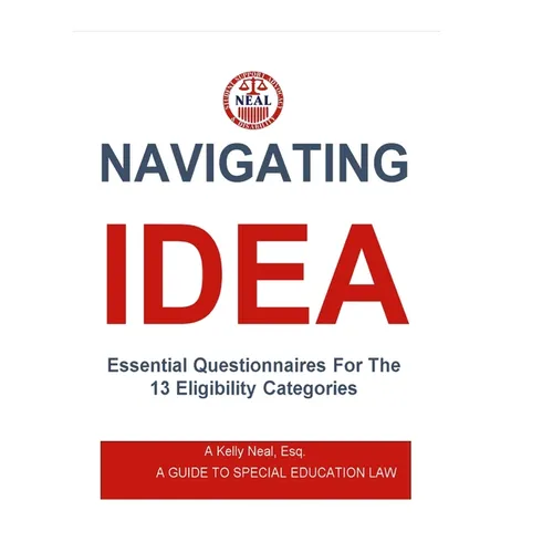 Navigating IDEA Essential Questionnaires For The 13 Eligibility Categories: A Guide To Special Education Law