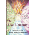 The Five Elements: A Celebrant's Guide to Creating Beautiful Ceremonies