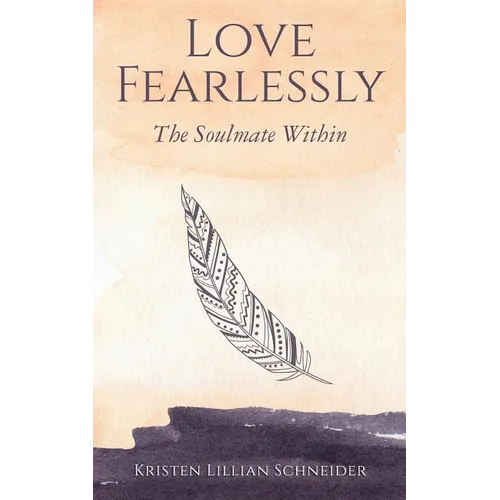 Love Fearlessly: The Soulmate Within
