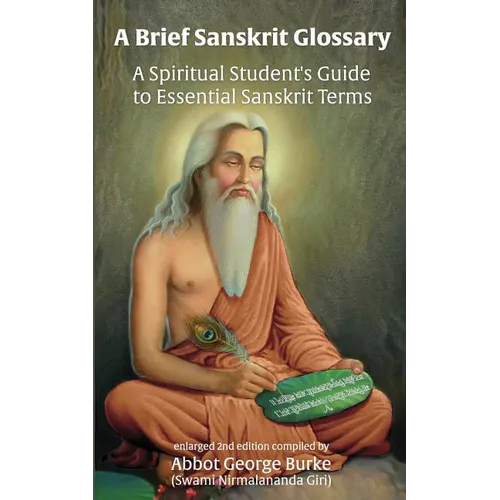 A Brief Sanskrit Glossary: A Spiritual Student's Guide to Essential Sanskrit Terms