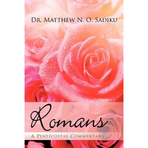Romans: A Pentecostal Commentary