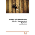 Privacy and Practicality of Identity Management Systems