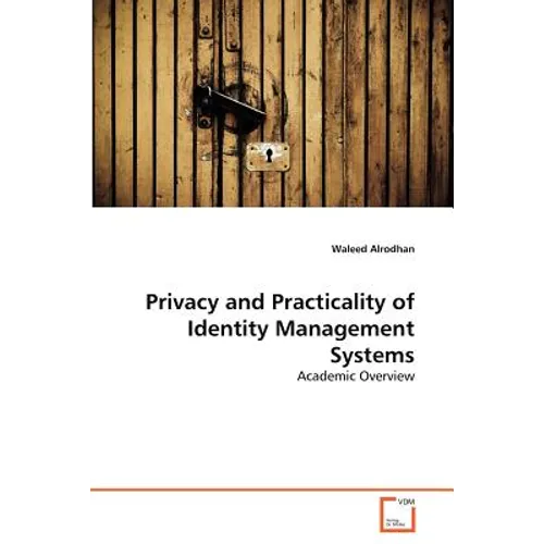 Privacy and Practicality of Identity Management Systems