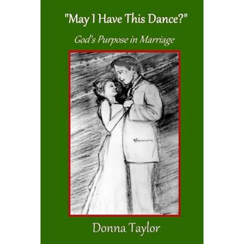 "May I Have This Dance?": God's Purpose in Marriage