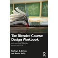 The Blended Course Design Workbook: A Practical Guide
