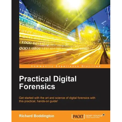 Practical Digital Forensics: Get started with the art and science of digital forensics with this practical, hands-on guide!