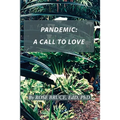 Pandemic: A Call to Love