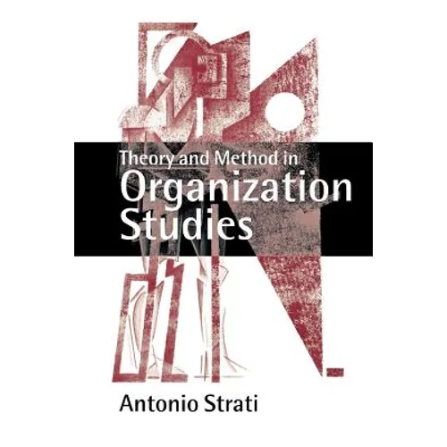 Theory and Method in Organization Studies: Paradigms and Choices