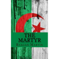 The Martyr: Jean Bastien-Thiry and the Assassination Attempt of Charles de Gaulle