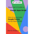 Beginner's Guide to Google Apps Script 2 - Forms