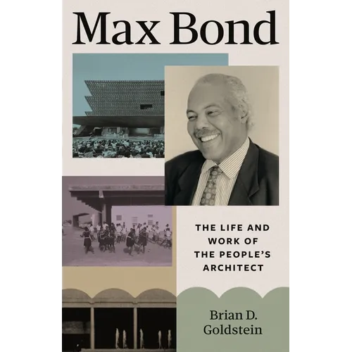 Max Bond: The Life and Work of the People's Architect