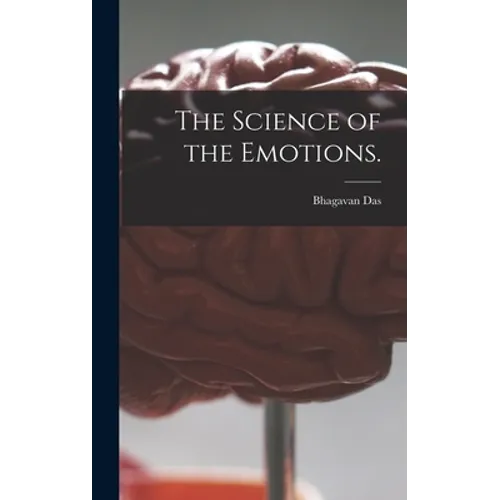 The Science of the Emotions.