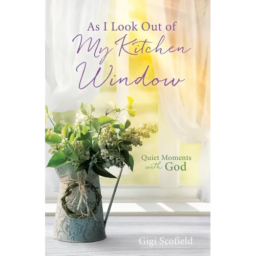 As I Look Out of My Kitchen Window