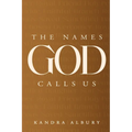 The Names God Calls Us...Remembering Who We are to Our Creator