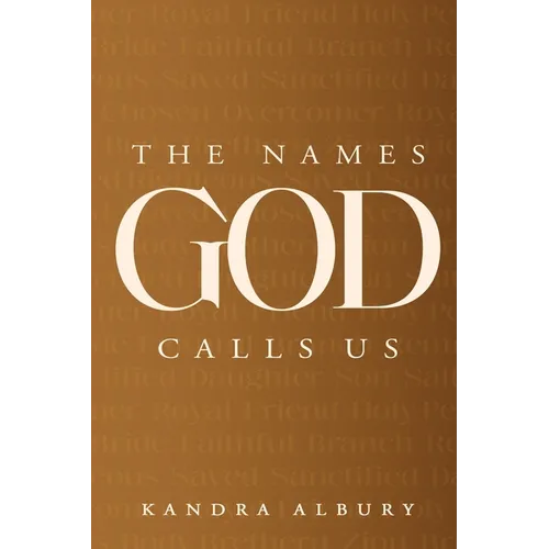 The Names God Calls Us...Remembering Who We are to Our Creator