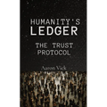 Humanity's Ledger: The Trust Protocol