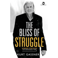 The Bliss of Struggle: Winning strategies for demanding times