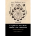 Early Modern Print Media and the Art of Observation