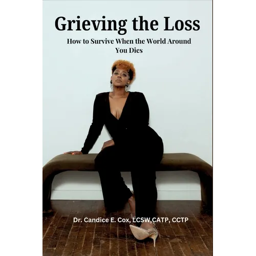 Grieving the Loss: How to Survive When the World Around You Dies