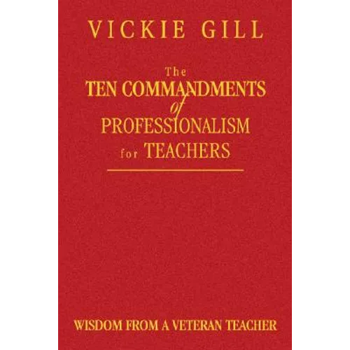 The Ten Commandments of Professionalism for Teachers: Wisdom from a Veteran Teacher