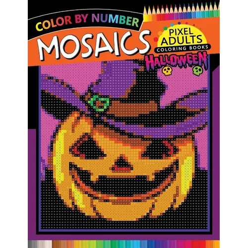 Halloween Mosaics Pixel Adults Coloring Books: Color by Number