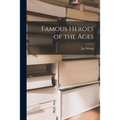 Famous Heroes of the Ages