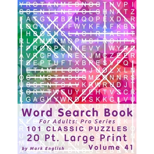 Word Search Book For Adults: Pro Series, 100 Classic Puzzles, 20 Pt. Large Print, Vol. 41