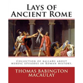 Lays of Ancient Rome. By: Thomas Babington Macaulay: Documentation for the TextInfo template.information about this edition. Lays of Ancient Rom
