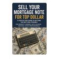 Sell Your Mortgage Note for Top Dollar