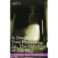 A Dweller on Two Planets Or, the Dividing of the Way
