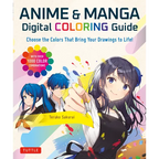 Anime & Manga Digital Coloring Guide: Choose the Colors That Bring Your Drawings to Life! (with Over 1000 Color Combinations) - Paperback