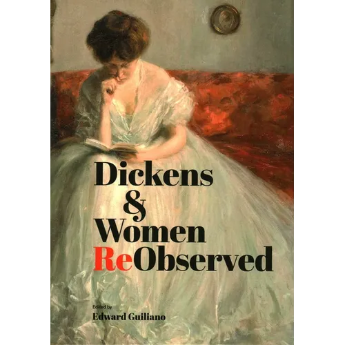 Dickens & Women Reobserved