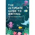 The Ultimate Guide to Writing a Children's Book