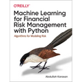 Machine Learning for Financial Risk Management with Python: Algorithms for Modeling Risk